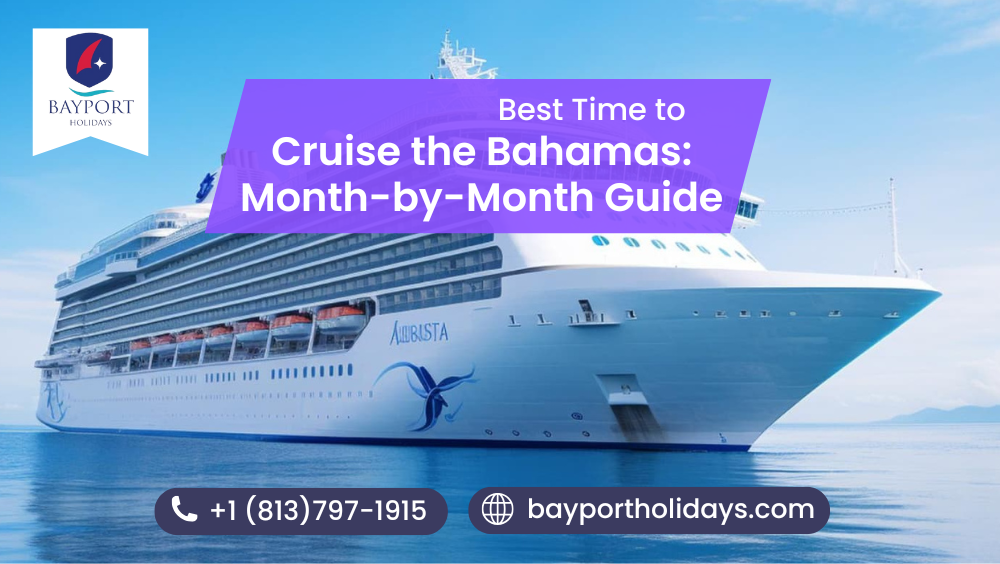 Best Time to Cruise the Bahamas: Month-by-Month Guide