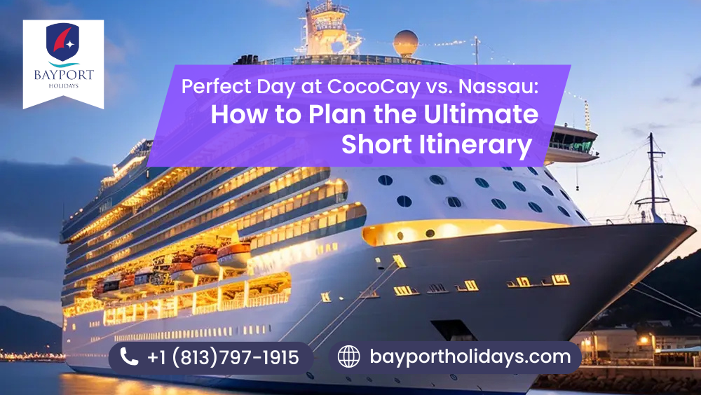 Perfect Day at CocoCay vs. Nassau How to Plan the Ultimate Short Itinerary