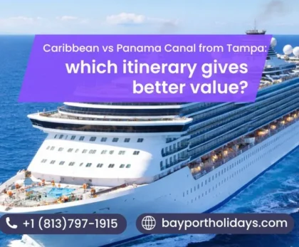 Caribbean vs Panama Canal from Tampa — which itinerary gives better value?