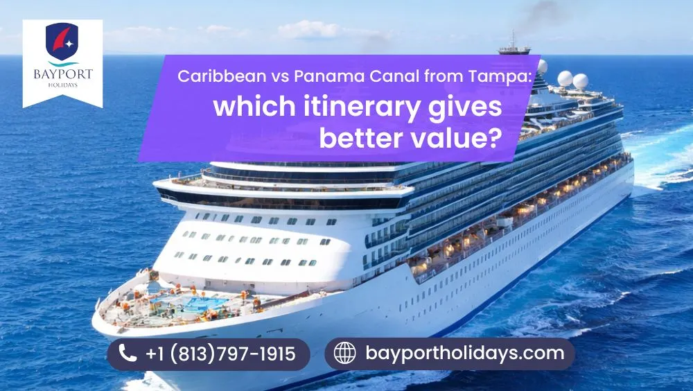 Caribbean vs Panama Canal from Tampa — which itinerary gives better value?