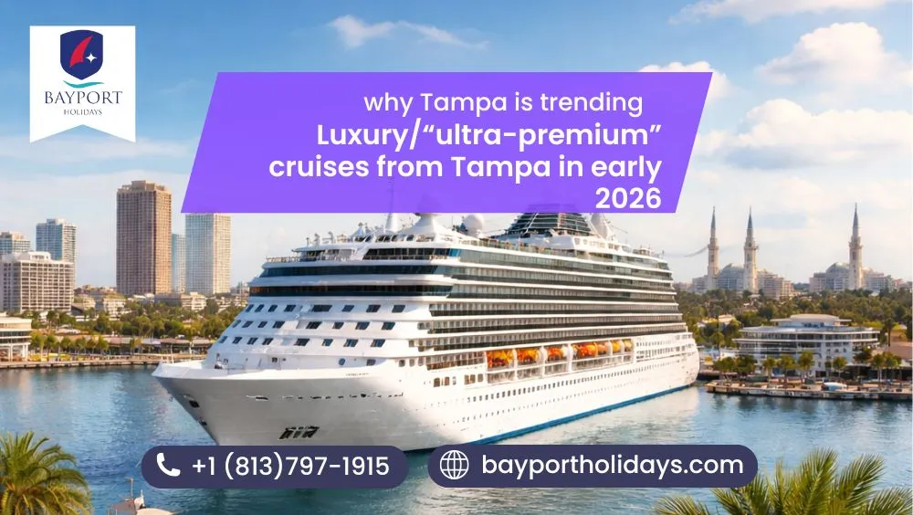 Luxury/“ultra-premium” cruises from Tampa in early 2026 — why Tampa is trending