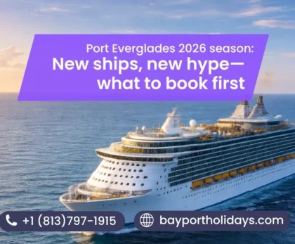 Port Everglades 2026 season: New ships, new hype—what to book first