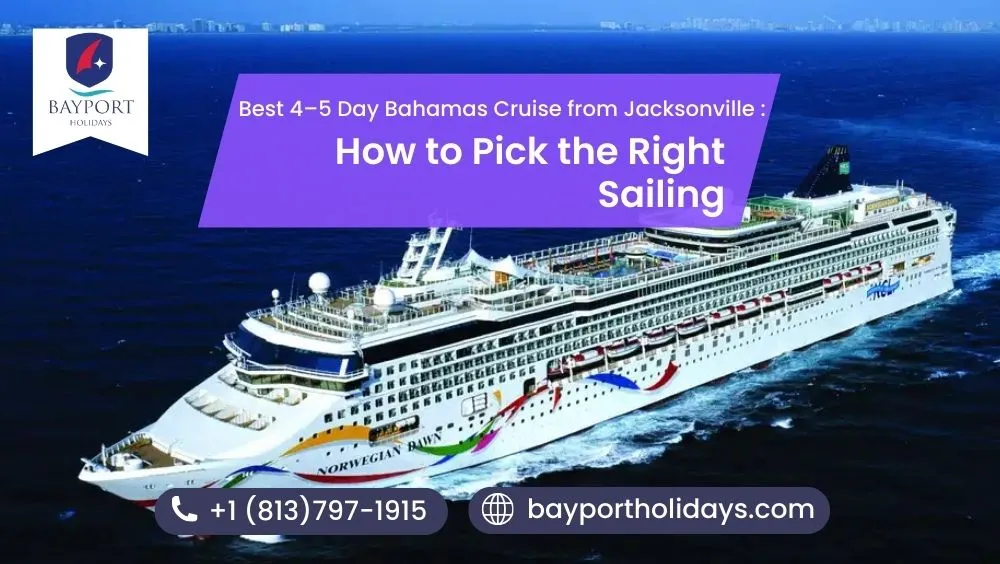 Best 4–5 Day Bahamas Cruise from Jacksonville : How to Pick the Right Sailing