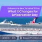 Galveston’s New Terminal 16 Era: What It Changes for Embarkation Day