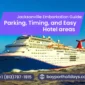 Jacksonville Embarkation Guide Parking Timing and Easy Hotel areas  85x85