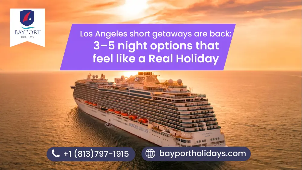 Los Angeles short getaways are back: 3–5 night options that feel like a Real Holiday