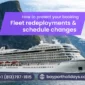 Fleet redeployments schedule changes — How to protect your booking 85x85
