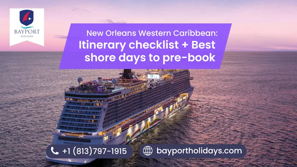 New Orleans Western Caribbean: Itinerary checklist + Best shore days to pre-book